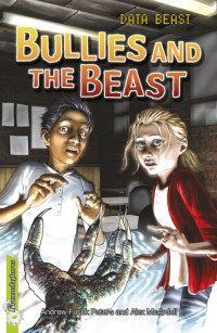Andrew Fusek Peters — Bullies and the Beast: A Freestylers Data Beast Book