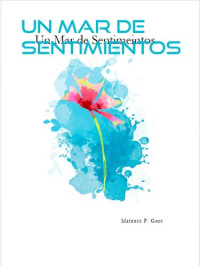 Mateusz P Gerc — Un Mar de Sentimientos