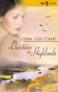 Fiona Hood-Stewart — L'héritière des Highlands