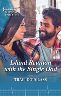 Traci Douglass — Island Reunion with the Single Dad