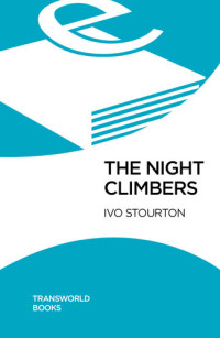 Ivo Stourton — The Night Climbers