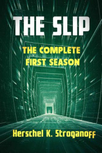 Stroganoff, Herschel K — The Slip: The Complete First Season