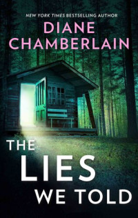 Diane Chamberlain — The Lies We Told