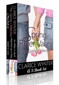 Wynter Clarice — The Spring Collection (An Affair in April; Matched up in May; Jaded in June)