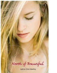 Headley, Justina Chen — North of Beautiful