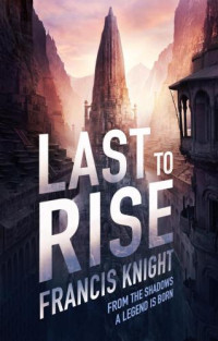 Knight Francis — Last to Rise