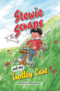 Sheila Blackburn — Stewie Scraps and the Trolley Cart