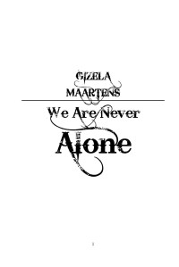 Are We; Alone Never — Gizela Maartens