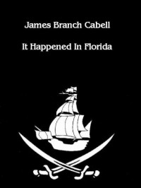 James Branch Cabell — It Happened in Florida