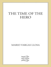 Llosa, Mario Vargas — The Time of the Hero