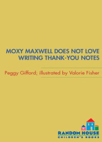 Gifford Peggy — Moxy Maxwell Does Not Love Writing Thank-you Notes