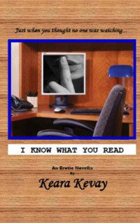 Kevay Keara — I Know What You Read