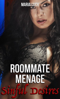 Lucy Maria — Roommate Menage: Sinful Desires