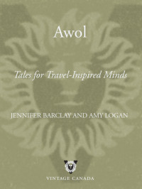 Barclay Jennifer; Logan Amy (editor) — AWOL: Tales for Travel-Inspired Minds