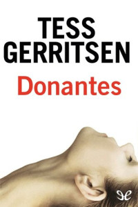 Tess Gerritsen — Donantes