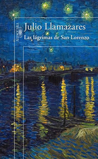 Julio Llamazares — Las Lágrimas De San Lorenzo
