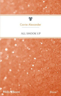 Alexander, Carrie  — All Shook Up