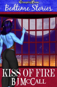 McCall, B J — Bedtime Stories: Kiss of Fire