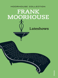 Moorhouse Frank — Lateshows