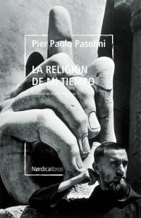 Pier Paolo Pasolini — La religión de mi tiempo