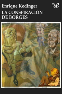 Enrique Kedinger — La conspiración de Borges