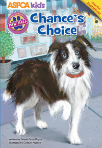 Brenda Scott Royce — ASPCA PAW Pals: Chance's Choice