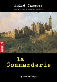 André Jacques — Alexandre Jobin 2--La Commanderie