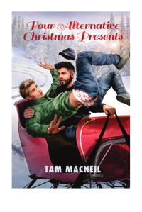 MacNeil Tam — Four Alternative Christmas Presents