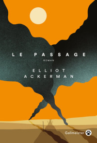 Elliot Ackerman — Le Passage