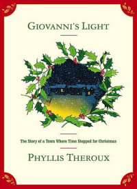 Theroux Phyllis — Giovanni's Light - Story of Town Where Time Stopped For Christmas