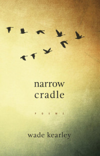 Wade Kearley — Narrow Cradle