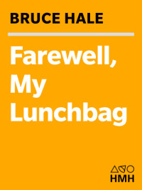 Hale Bruce — Farewell, My Lunchbag