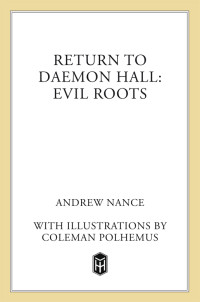 Nance Andrew — Return to Daemon Hall: Evil Roots