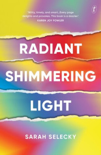 Sarah Selecky — Radiant Shimmering Light