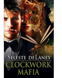 deLaney Seleste — Clockwork Mafia