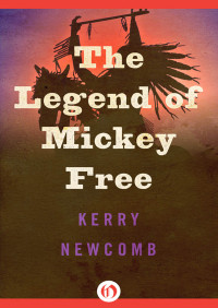 Newcomb Kerry — The Legend of Mickey Free