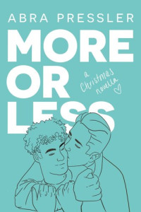 Abra Pressler — More or Less: A Christmas Novella
