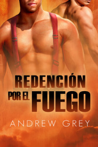 Andrew Grey — Redención por fuego (Redemption by Fire)