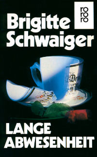 Schwaiger Brigitte — Lange Abwesenheit