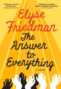 Friedman Elyse — The Answer to Everything