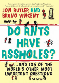 Butler Jon; Vincent Bruno — Do Ants Have Assholes