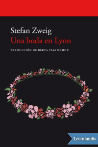 Stefan Zweig — Una boda en Lyon