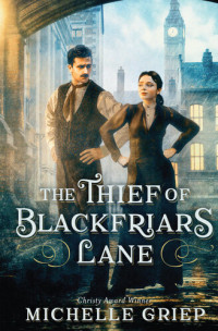 Michelle Griep — The Thief of Blackfriars Lane