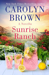 Carolyn Brown — Sunrise Ranch: A Daisies in the Canyon Novella