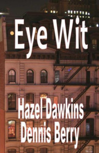 Dawkins Hazel — Eye Wit - Dennis Berry
