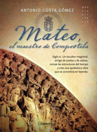 Antonio Costa Gómez — Mateo, el maestro de Compostela