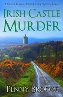 Penny Brooke — Irish Castle Murder (Castle Tours of Ireland Cozy Mystery 1)