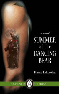 Lakoseljac Bianca — Summer of The Dancing Bear