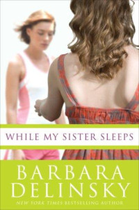 Delinsky Barbara — While My Sister Sleeps