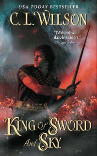 C. L. Wilson — King of Sword and Sky - Tairen Soul, Book 3